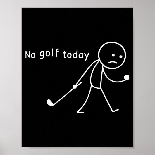 Poster No Golf Today Funny Sad Stickman Golfer Golfers Me (Devant)