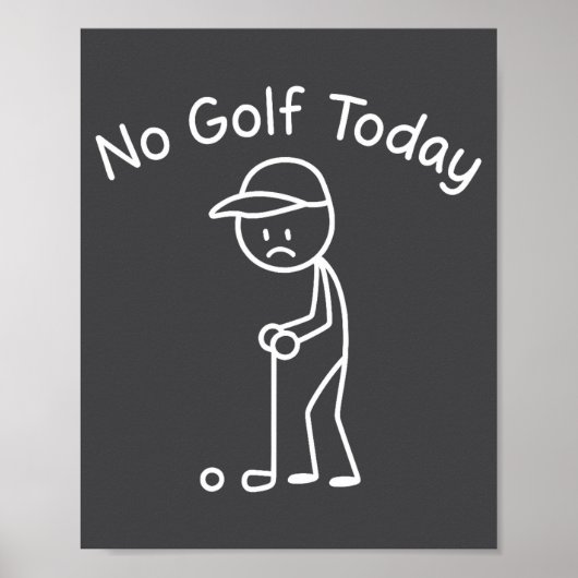 Poster No Golf Today Funny Sad Stickman Golfing Golfer Me (Devant)