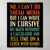 Poster No I Can’t Do Social Media Write In Cursive Funny (Devant)