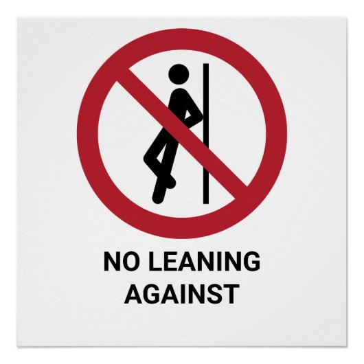 Poster No Leaning Against, Panneau d'interdiction (Devant)