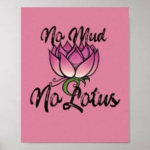 Poster No Mud No lotus Blossom