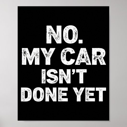 Poster No My Car Is Not Ready Funny Mechanic  (Devant)