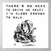 Poster No Need to Drive Me Crazy Funny Quote (Devant)