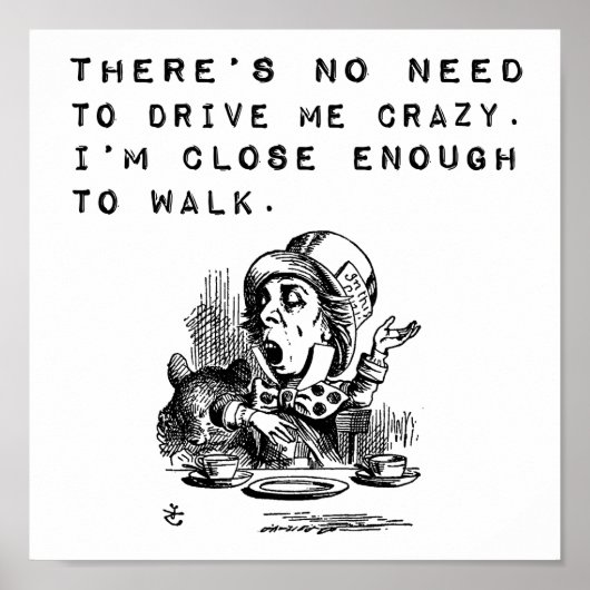 Poster No Need to Drive Me Crazy Funny Quote (Devant)