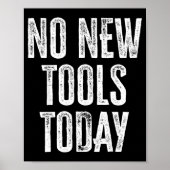 Poster No New Tools Today Funny  (Devant)