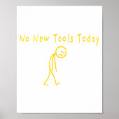 Poster No New Tools Today Funny Sad Stickman  (Devant)