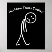 Poster No New Tools Today Funny Work Humor Design  (Devant)