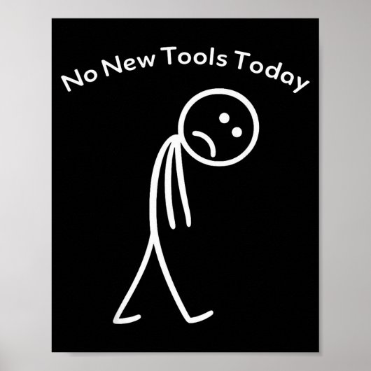 Poster No New Tools Today Funny Work Humor Design  (Devant)