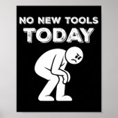 Poster No New Tools Today Humor Sarcastic Meme Sad Stickm (Devant)