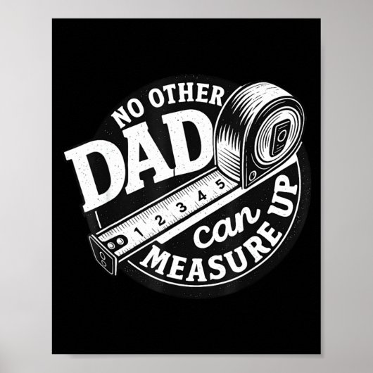 Poster No Other Dad Can Measure Up Men Funny Fathers Day (Devant)
