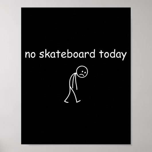 Poster No Skateboarding Today, Sad Skater For Skateboardi (Devant)