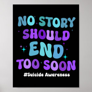 Poster No Story Should End Too Soon Suicide Prevention