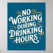 Poster No Working During Drinking Hours Funny Drinking Qu (Devant)