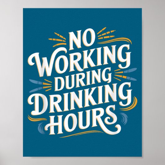 Poster No Working During Drinking Hours Funny Drinking Qu (Devant)