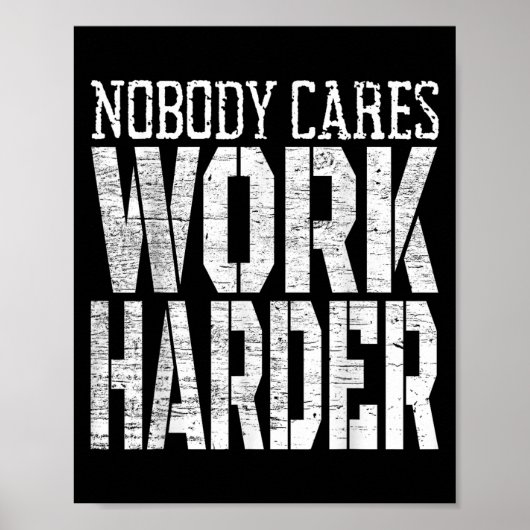 Poster Nobody Cares Work Harder Fitness Workout Motivatio (Devant)