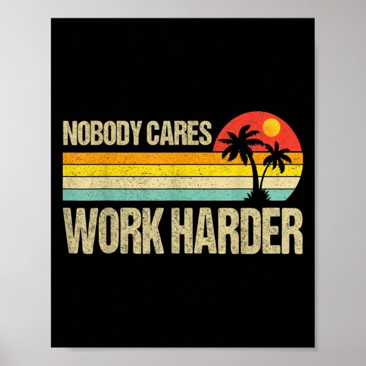 Poster Nobody Cares Work Harder Motivational Fitness Work (Devant)