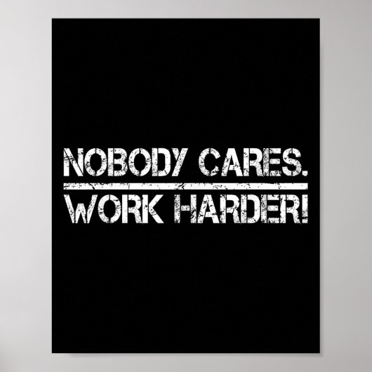 Poster Nobody Cares Work Harder Retro Shirt-gym Motivatio (Devant)