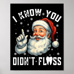 Poster Noël Dentaire Drôle Santa Je sais que vous n'avez
