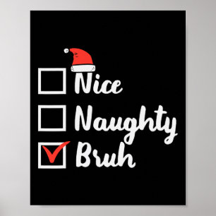 Poster Noël Nice Naughty Bruh Fun Xmas Liste Femmes Me