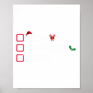 Poster Noël Nice Naughty Bruh Funny Liste de Noël Femmes