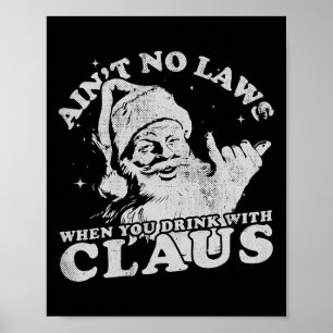 Poster Noël Père Noël n'a pas de lois quand vous buvez av