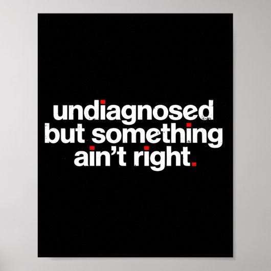 Poster Non diagnostiqué Mais Quelque Chose Ne Va Pas Drôl (Devant)