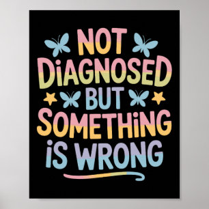 Poster Non diagnostiqué mais quelque chose ne va pas Sant