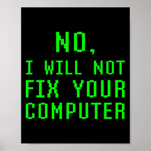 Poster Non, je ne réparerai pas votre ordinateur drôle Pc