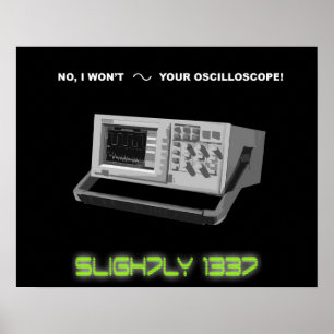 Poster "Non, je n'utiliserai pas votre oscilloscope" Post