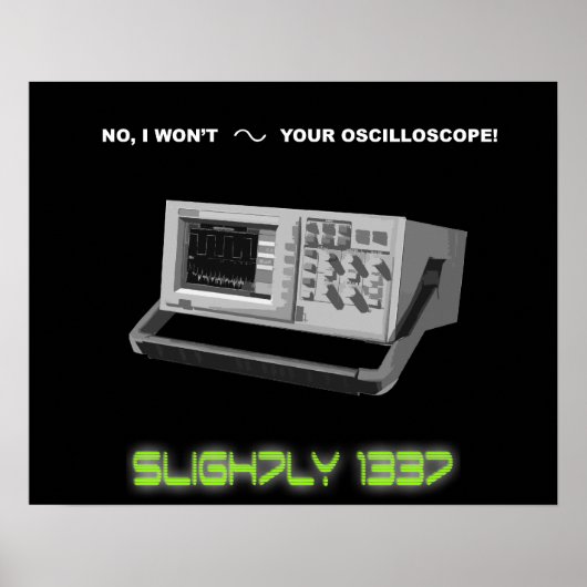 Poster "Non, je n'utiliserai pas votre oscilloscope" Post (Devant)
