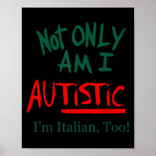 Poster Non seulement je suis autiste, je suis aussi itali