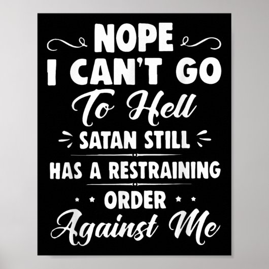 Poster Nope I Can't Go To Hell Satan Still Has A Restrain (Devant)