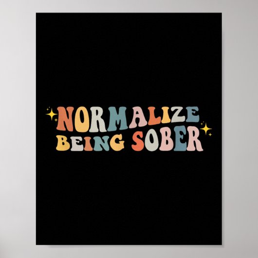 Poster Normalize Being Sober Sobriety Addiction Recovery (Devant)
