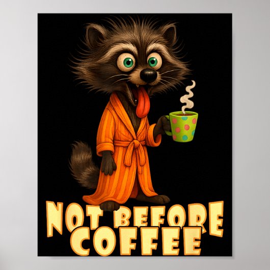 Poster Not Before Coffee-tee – Funny Morning Raccoon And  (Devant)