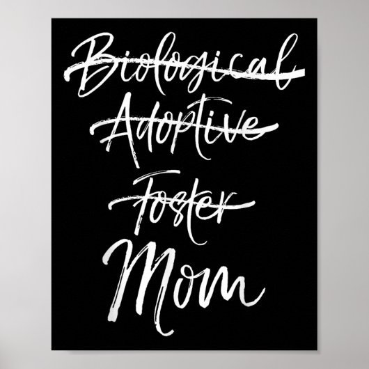 Poster Not Biological Adoptive Foster Just Mom Shirt Mark (Devant)