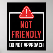 Poster Not Friendly Do Not Approach Funny Sarcastic Sayin (Devant)