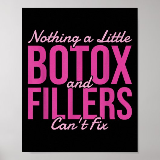 Poster Nothing A Little Botox And Fillers Can't Fix (Devant)