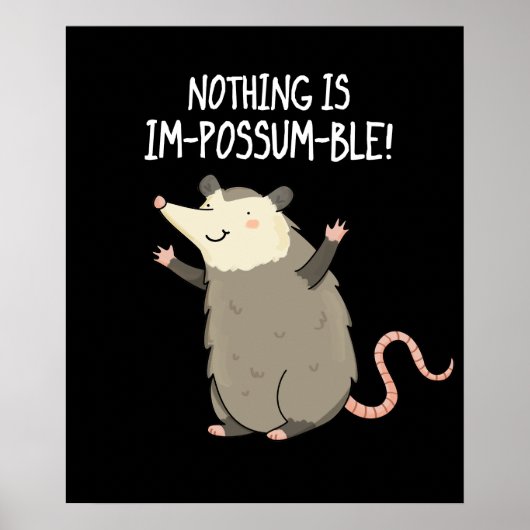 Poster Nothing Is Im-possum-ble Possum Pun Dark BG (Devant)