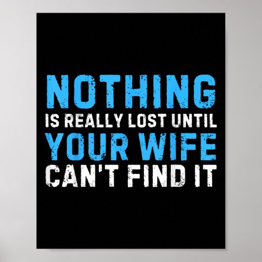 Poster Nothing Is Really Lost Until Your Wife Can't Find (Devant)