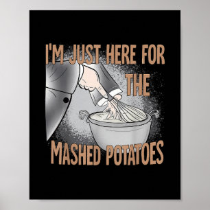 Poster Nourriture de Thanksgiving Je suis juste là pour l