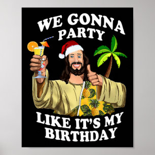 Poster Nous allons faire la fête comme mon anniversaire J