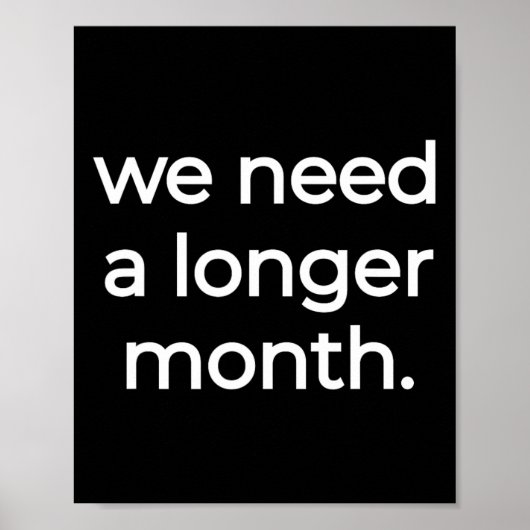 Poster Nous avons besoin d'un mois plus long - Mois de l' (Devant)