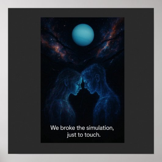 Poster Nous avons brisé la simulation (Devant)