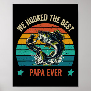 Poster Nous avons Hooked The Best Papa Ever Fishing Papa'