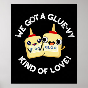 Poster Nous Avons Une Sorte De Colle D'Amour Pun De Colle