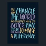 Poster Nous Pouvons Changer La Citation Inspirationnelle<br><div class="desc">Nous pouvons changer le monde et en faire un meilleur endroit. Un modèle de citation inspirant et motivant pour ceux qui défendent l'égalité, choisissent l'amour plutôt que la haine et l'espoir d'un monde meilleur. Inspirer des produits de provocation positifs pour l'anti-racisme et l'anti-intimidation. Soutenez et inspirez les gens à être...</div>