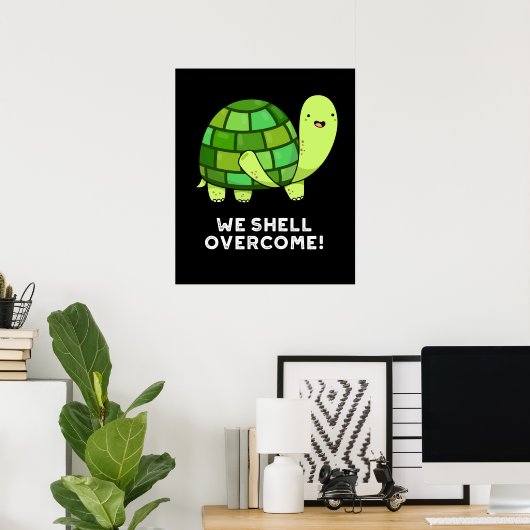 Poster Nous Shell Surmonter Funny Tortoise Pun Dark BG (Bureau à domicile)