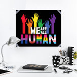 Poster Nous sommes tous humains LGBTQ fierté mains arc-en<br><div class="desc">Répandez un peu d'égalité et montrez au monde que vous êtes un fier membre de la communauté LGBTQ avec cette affiche colorée de sensibilisation des gay pride qui présente une illustration des mains de couleur arc-en-ciel avec la citation "Nous sommes tous humains".</div>