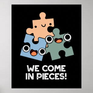 Poster Nous Venons En Pièces Drôle Jigsaw Pun Dark BG