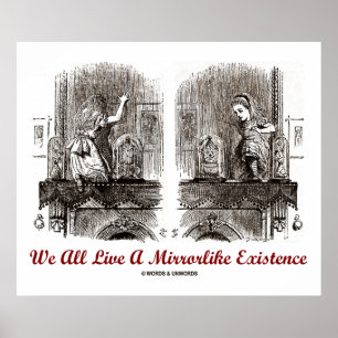 Poster Nous Vivons Tous Une Existence Mirrorlike (Wonderl